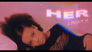 Her Official Music Video By Lynnea M [upl. by Baelbeer]