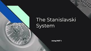 The Stanislavski System Part 1 An Introduction [upl. by Esalb]