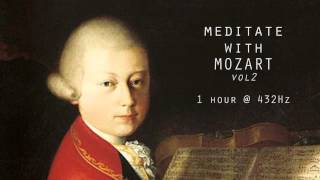 Meditate with Mozart  432Hz Classical Music  Vol 2 [upl. by Jarus747]