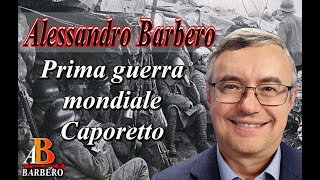 Alessandro Barbero  Prima guerra mondiale Caporetto [upl. by Maye]