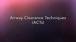 CF Foundation  Airway Clearance Techniques ACTs [upl. by Itida863]