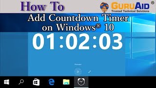 How to Add Countdown Timer on Windows 10  GuruAid [upl. by Ilrak]