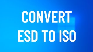 How to Convert ESD to ISO 2021 Tutorial [upl. by Naujak]