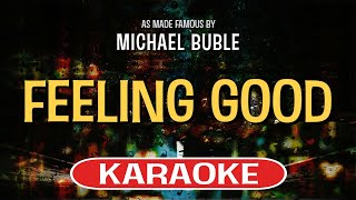 Feeling Good Karaoke Version  Michael Buble [upl. by Eixirt103]