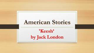 American stories  Keesh by Jack London [upl. by Lawford]