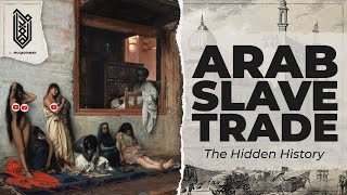 The Slave Trade Youve Never Heard Of  Arab Slave Trade [upl. by Olva]