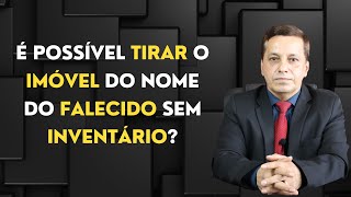 Imóvel no nome do falecido saiba como retirar sem inventário [upl. by Hsirap]