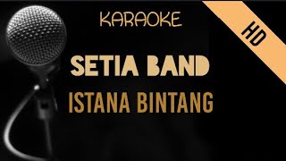 Setia Band  Istana Bintang  HD Karaoke [upl. by Anilrats35]