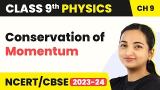 Conservation of Momentum  Force and Laws of Motion  Class 9 Physics [upl. by Stroup]