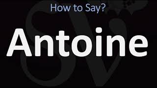 How to Pronounce Antoine CORRECTLY [upl. by Obocaj]