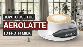 How To Use the AeroLatte To Froth Milk [upl. by Henig]