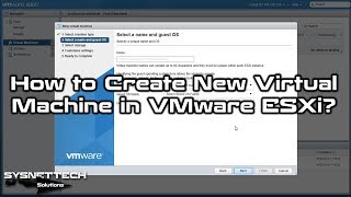 How to Create New Virtual Machine in VMware vSphere ESXi  SYSNETTECH Solutions [upl. by Darcey]