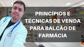 TÉCNICAS DE VENDA PARA FARMÁCIA E DROGARIA BALCÃO DE FARMÁCIA [upl. by Anirtek]