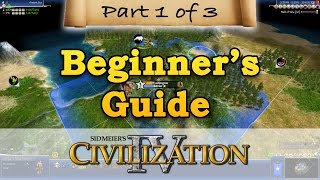 Civilization 4  BEGINNERS GUIDE  Part 1  Getting Started [upl. by Herrington]