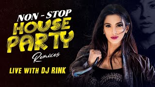 Live with DJ Rink  Non Stop Houseparty Remixes [upl. by Ravilob]