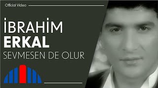 İbrahim Erkal  Sevmesen de Olur Official Video [upl. by Secrest]