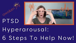 PTSD Hyperarousal Six Steps To Help Now [upl. by Pacian]