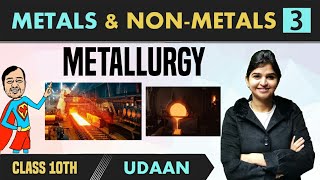 Metals and NonMetals 03  Metallurgy  Class 10  NCERT  Udaan [upl. by Merrel]