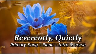 LDS Primary Song  Reverently Quietly  1 Verse  LDS Piano Music [upl. by Attelliw]