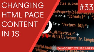 JavaScript Tutorial For Beginners 34  Changing Page Content [upl. by Olcott]