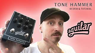 Aguilar Tone Hammer  Bass Preamp  Direct Box  Di  Pre Amp  Drive  Distortion  Tutorial [upl. by Aneret]