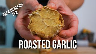 Roasted Garlic 2 Ways  Back To Basics  Episode 3 [upl. by Riesman]