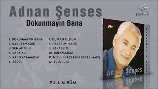 Adnan Şenses  Dokunmayın Bana Full Albüm 1994 [upl. by Elesig]