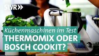 Thermomix versus Bosch Cookit  Marktcheck SWR [upl. by Eldoree]