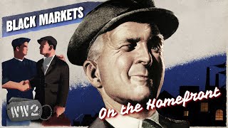 The Black Markets of World War Two  WW2  On the Homefront 010 [upl. by Aivirt]