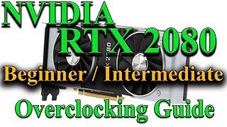 NVIDIA RTX 2080 Overclocking Guide Part 1 [upl. by Sidnarb]