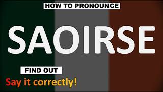 How to Pronounce SAOIRSE CORRECTLY [upl. by Woody110]