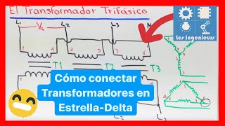 ✅TRANSFORMADORES TRIFÁSICOS conexión ESTRELLADELTA [upl. by Beane]