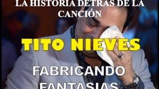 La historia detrás de Fabricando fantasías de Tito Nieves [upl. by Juana610]