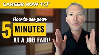 Job Fair Advice How to Use Your 5 Minutes to Get an Interview [upl. by Fenn]