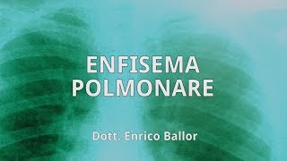 Enfisema Polmonare  Dott Enrico Ballor Pneumologo [upl. by Enaid]