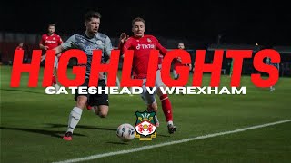 HIGHLIGHTS  Gateshead v Wrexham [upl. by Graeme]