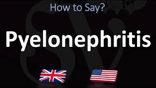 How to Pronounce Pyelonephritis CORRECTLY [upl. by Louella686]