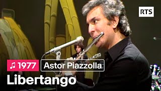 Astor Piazzolla  Libertango 1977 [upl. by Phineas970]