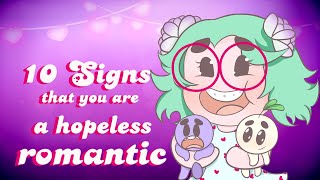 10 Signs That Youre a Hopeless Romantic [upl. by Annavoig]