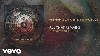 All That Remains  Criticism and Self Realization audio [upl. by Nadoj]