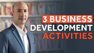 The 3 Most Important Business Development Activities For Consultants [upl. by Manella]