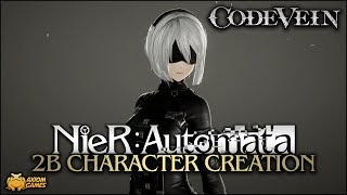 Code Vein  2B Character Creation NieR Automata [upl. by Borries]