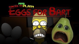 Pear FORCED to Play  Eggs for Bart [upl. by Ani113]