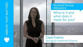 Personal Savings Allowance  what does it mean for your savings [upl. by Enidan683]