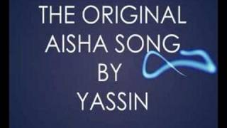 THE ORIGINAL AISHA SONG BY YASSIN [upl. by Sutsugua]