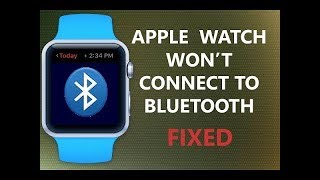 Apple Watch Won’t Connect to Bluetooth Here’s the Fix [upl. by Yonah954]