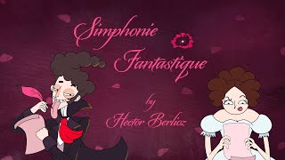 Episode 14 Symphonie Fantastique by Hector Berlioz [upl. by Eissahc118]