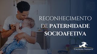 Reconhecimento de Paternidade Socioafetiva [upl. by Nnaillij]