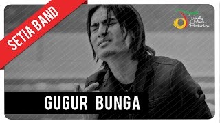 Setia Band  Gugur Bunga  Official Video Clip [upl. by Yrek]