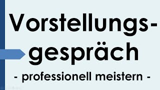 Vorstellungsgespräch  Fragen und Antworten Selbstpräsentation Bewerbungsgespräch [upl. by Elletnuahc]